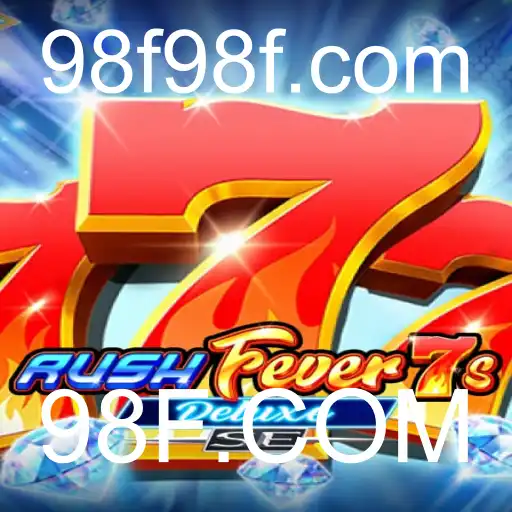 Descubra o Mundo de RushFever7sDeluxeSE e a Emoção do 98F.COM